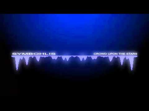 Symbohlis - Crowd Upon The Stars (Progressive House)