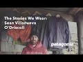The Stories We Wear: Sean Villanueva O’Driscoll | Patagonia