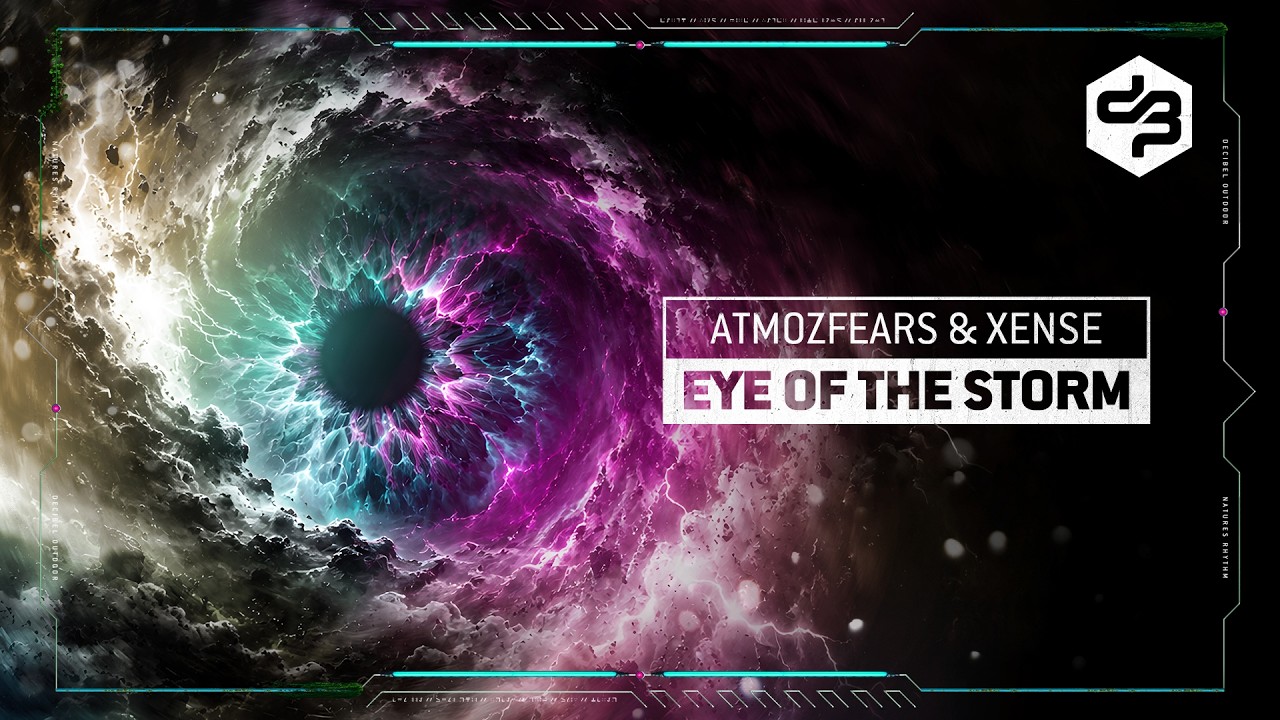 Atmozfears & XENSE - Eye of The Storm | Decibel outdoor Records