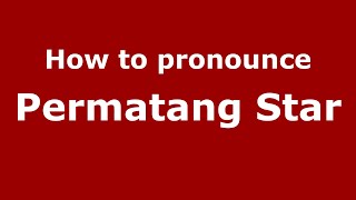 How to pronounce Permatang Star