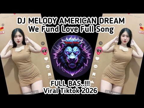 DJ MELODY AMERIKAN DREAM - WE  FOUND LOVE - STEREO LOVE FULL SONG | VIRAL TIKTOK 2026‼️