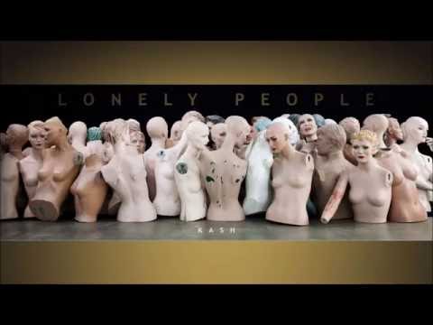 Kash - Lonely People