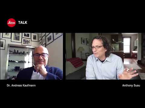 Leica Talk - Dr. Andreas Kaufmann and Anthony Suau