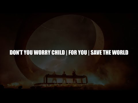 Don't You Worry Child | For You | Save The World (Swedish House Mafia Mashup)