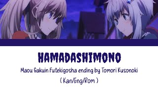 Download lagu Maou Gakuin no Futekigousha Ending | Hamadashimono by Tomori Kusonoki | [ Kan/Rom/Eng] mp3