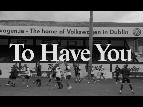 For Those I Love - To Have You