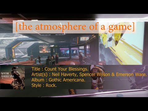 Count Your Blessings / Neil Haverty [The Atmosphere Of A Game] : Music of Elite Dangerous Odyssey