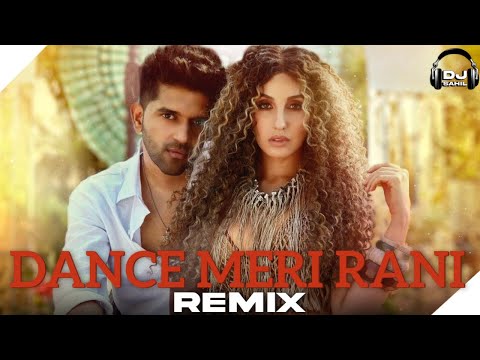 DANCE MERI RANI REMIX: Guru Randhawa Ft Nora Fatehi | DJ SAHIL