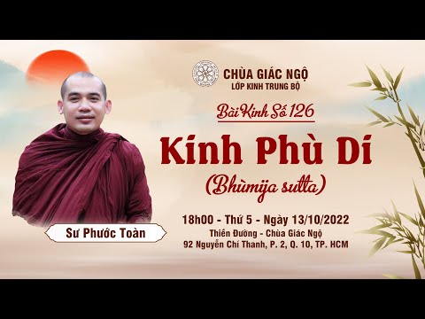 Kinh Trung Bộ 126: KINH PHÙ DI - Sư Phước Toàn giảng tại chùa Giác Ngộ