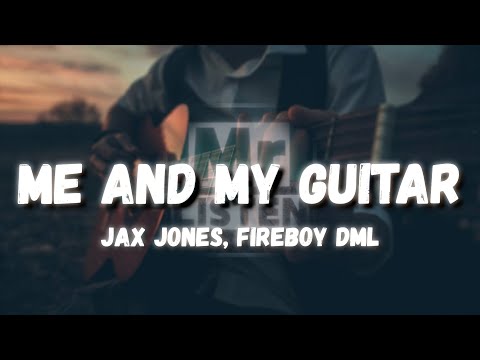 Jax Jones, Fireboy DML - Me and My Guitar (Lyrics)