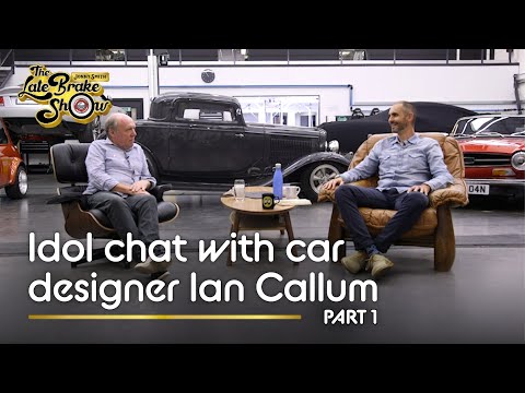 Car designer Ian Callum's life of cars part 1 - Idol Chat // The Late Brake Show