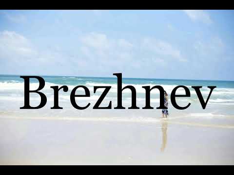 How To Pronounce Brezhnev🌈🌈🌈🌈🌈🌈Pronunciation Of Brezhnev
