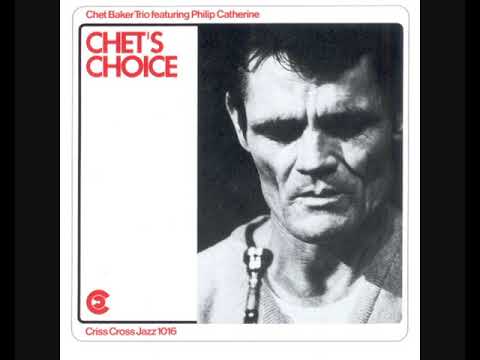 Chet Baker Trio Featuring Philip Catherine – Chet's Choice (1985 - Album)