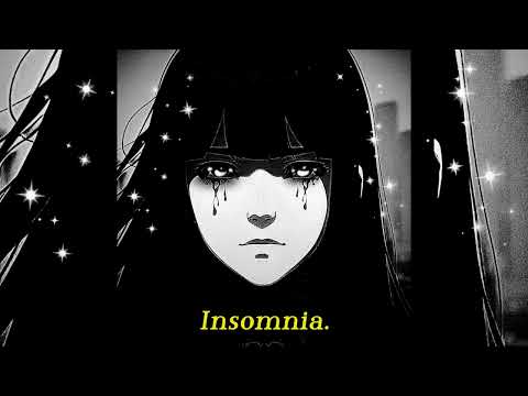 Insomnia.