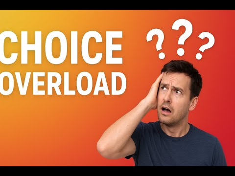 Choice Overload: Why Too Many Options Make Us Miserable