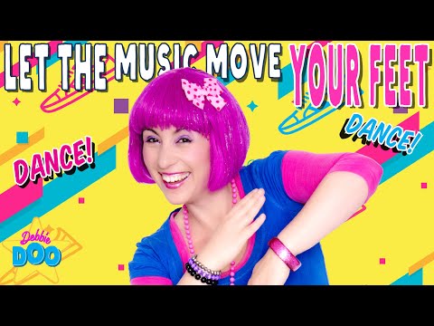 Let the Music Move your feet  Movement & Dance Song for Kids  | Debbie Doo