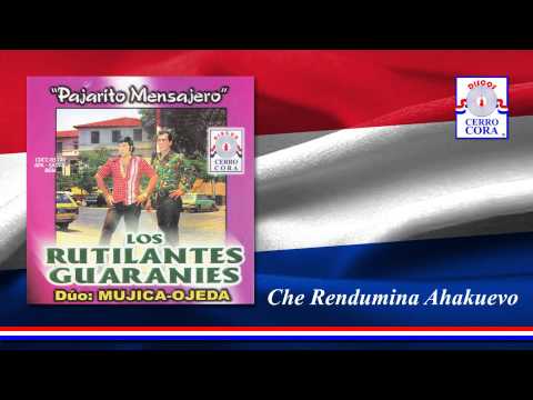 Los Rutilantes Guaraníes - Che Rendumina Ahakuevo