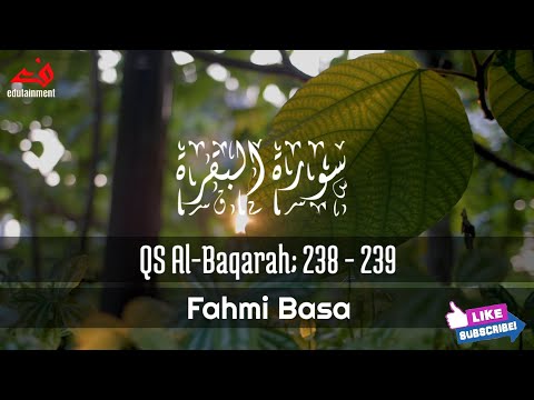 MUROTTAL JIHARKAH: AL-BAQARAH AYAT 238 - 239 | FAHMI BASA