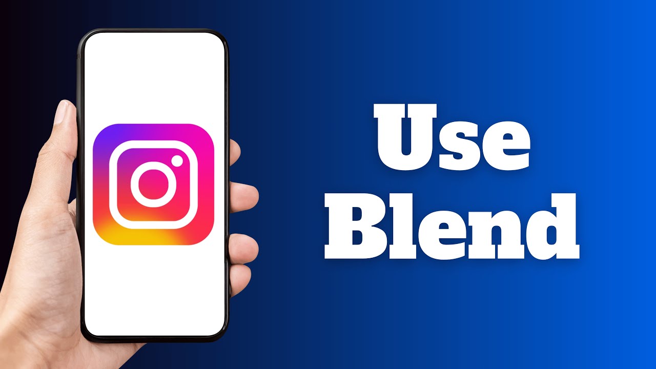 How to Use Blend on Instagram