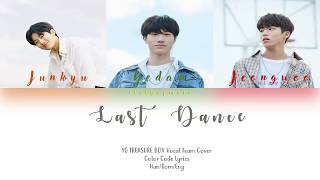 Download lagu YG Treasure Box | Vocal Team | Last Dance Cover | Color Coded Han/Rom/Eng mp3