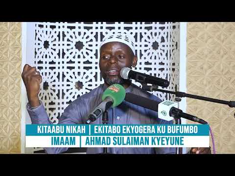 KITAABU NIKAH | EKITABO EKYOGERA KU BUFUMBO | IMAAM  AHMAD SULAIMAN KYEYUNE