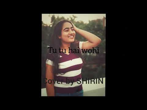 SHIRIN C Tu tu hai wahi cover