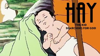 Hay - The Kid Searching For God