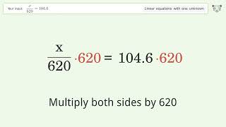 Solve x/620=104.6: Linear Equation Video Solution | Tiger Algebra