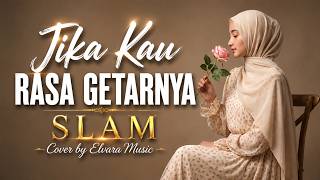 Download lagu JIKA KAU RASA GETARNYA - SLAM | Cover by Elvara Music | Versi Paling Menyentuh Hati mp3