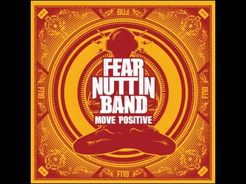 Fear Nuttin Band - Move Positive