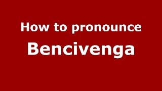 How to pronounce Bencivenga