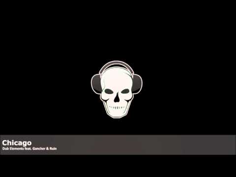 Dub Elements, Gancher & Ruin - Chicago