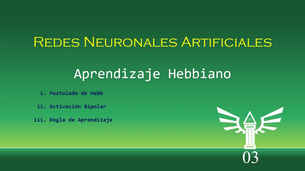 Redes Neuronales Artificiales 03: Aprendizaje Hebbiano