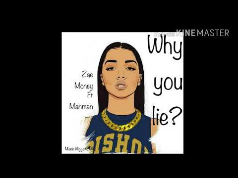 Zae Money ft Maman- Why you lie