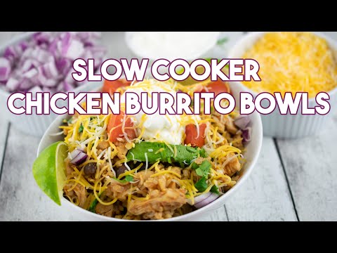 Slow Cooker Chicken Burrito Bowls