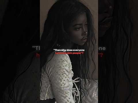 WHY DOES EVERYONE HATE DARK SKIN PEOPLE?? #shorts #skin #colour #korean_yeonin