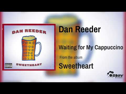 Dan Reeder - Waiting for My Cappuccino