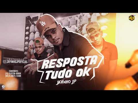 JEFINHO JP - TUDO OK ( RESPOSTA