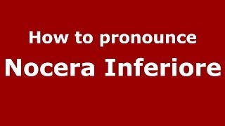 How to pronounce Nocera Inferiore