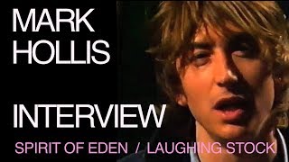MARK HOLLIS INTERVIEW - Talk Talk, Making Spirit Of Eden &amp; Laughing Stock