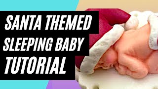 How to make a Santa themed sleeping baby girl cake topper