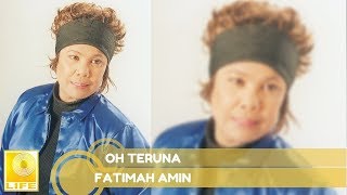 Download lagu Fatimah Amin - Oh Teruna mp3