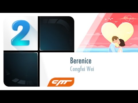 Berenice - Congfei Wei │Piano Tiles 2