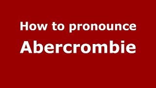 How to pronounce Abercrombie