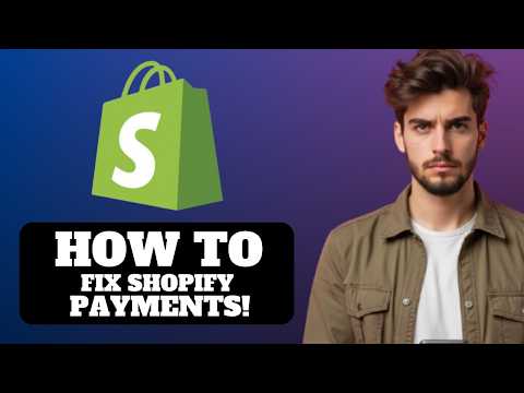 How to Fix Shopify Payments Not Working 2026
