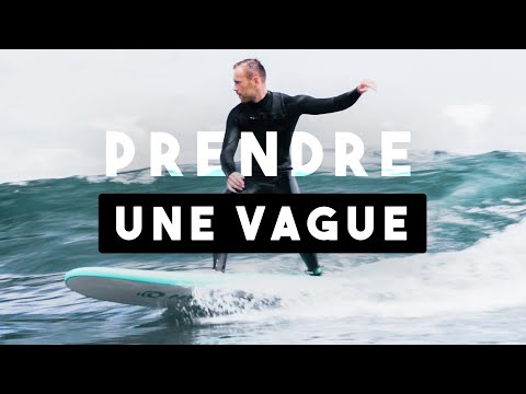 Comment PRENDRE UNE VAGUE EN SURF  - Tutoriel surf débutant
