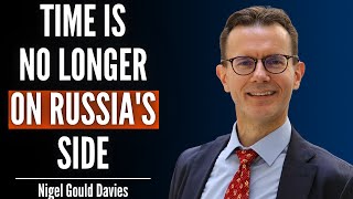 Why Russia Is Running Out of Time in Ukraine | Nigel Gould-Davies