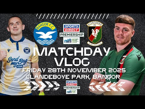 Bangor FC vs Glentoran| Sports Direct Premiership Matchday Vlog| November 28th 2025. 