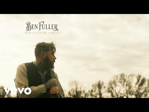 Don't Let Me Forget Lyrics - Ben Fuller - Zion Lyrics
