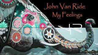 John Van Ride - My Feelings
